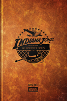 Indiana Jones: The Further Adventures Book 1 1302970275 Book Cover