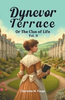 Dynevor Terrace Or The Clue of Life Vol. II 9363050971 Book Cover