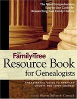 Family Tree Resource Book for Genealogists: The Essential Guide to American County and Town Sources 1558706860 Book Cover