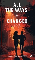 All The Ways You Changed Me B0FT7Q463P Book Cover