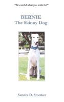 Bernie - The Skinny Dog 1453769102 Book Cover