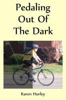 Pedaling out of the Dark 1544055722 Book Cover