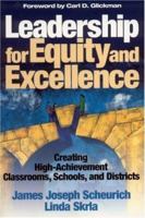 Leadership for Equity and Excellence: Creating High-Achievement Classrooms, Schools, and Districts 0761945865 Book Cover