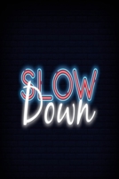 Slow down: The Things You Can See Only When You Slow Down: How to Be Calm in a Busy World. B084DF6QB7 Book Cover