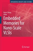 Embedded Memories for Nano-Scale VLSIs 1441946942 Book Cover