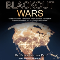 Blackout Wars: State Initiatives To Achieve Preparedness Against An Electromagnetic Pulse (EMP) Catastrophe 1517621399 Book Cover