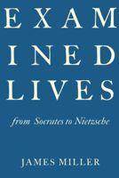Examined Lives: From Socrates to Nietzsche 125000232X Book Cover