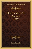 Plea For Mercy To Animals 1120676126 Book Cover