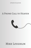 A Phone Call to Heaven B0GRG9ZGFT Book Cover