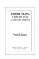 British Drama, 1890-1950: A Critical History (Twayne's Critical History of British Drama) 0805789510 Book Cover