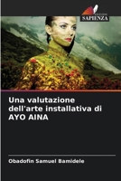 Una valutazione dell'arte installativa di AYO AINA (Italian Edition) 6208574099 Book Cover