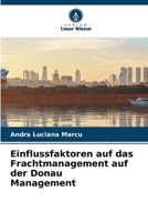 Einflussfaktoren auf das Frachtmanagement auf der Donau Management (German Edition) 6207697235 Book Cover