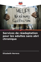 Services de réadaptation pour les adultes sans abri chronique 6205687569 Book Cover