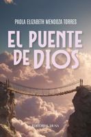 El Puente de Dios: Una novela de ciencia ficción espiritual sobre el despertar de la conciencia, el yin y el yang y la batalla final por la humanidad (Spanish Edition) B0G8M9T1XS Book Cover