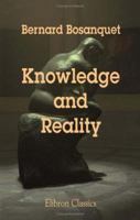 Knowledge and Reality: A Criticism of Mr. F.H. Bradley's Principles of Logic 1402199643 Book Cover