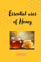 Essential uses of Honey B0BLKY34NM Book Cover