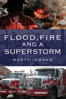 Flood, Fire and a Superstorm 1977249868 Book Cover