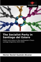 The Socialist Party in Santiago del Estero 6203208329 Book Cover