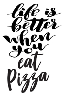 Life Is Better When You Eat Pizza: 6x9 College Ruled Line Paper 150 Pages 1697491812 Book Cover
