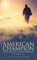 American Champion: Autobiography of Viktor Frommage 1954886519 Book Cover