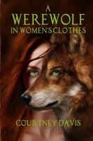 A Werewolf in Women's Clothes 1955065020 Book Cover