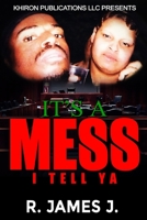IT's A Mess: I Tell YA B085RR6294 Book Cover