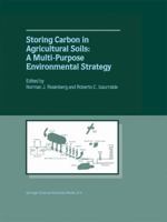 Storing Carbon in Agricultural Soils: A Multi-Purpose Environmental Strategy 0792371496 Book Cover