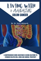 LIVING WITH & MANAGING COLON CANCER B0CV5WGVP6 Book Cover