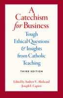 Un Catecismo Para Los Negocios: Respuestas de la Ensenanza Catolica a Los Dilemas Eticos de la Empresa 081322585X Book Cover