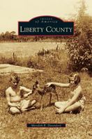 Liberty County (Images of America: Georgia) 0738566098 Book Cover