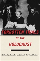 Forgotten Trials of the Holocaust 1479886068 Book Cover