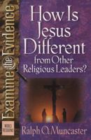 How Is Jesus Different from Other Religious Leaders? (Examine the Evidence) 0736906126 Book Cover