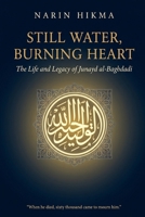 Still Water, Burning Heart: The Life and Legacy of Junayd al-Baghdadi B0H5TKKR7G Book Cover