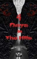 4 Days In The Hills: 4 Days, 4 Deaths, 4 Friends left, What's Next? B0BSDRHSC4 Book Cover