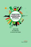 TRANSLATING Coaching Codes of Practice - Insights from the Leading Edges of Everyday Practitioners 0995489513 Book Cover