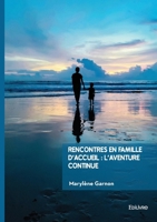 Rencontres en famille d'accueil: l'aventure continue (French Edition) 2414825898 Book Cover