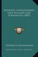 Moderne Laiengedanken Uber Religion Und Verwandtes (1892) 116019565X Book Cover
