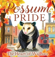 Possum Pride: The Heart of Walsau B0F9ZZHDYT Book Cover