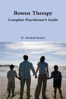 Bowen Therapy - Complete Practitioner's Guide 1300857293 Book Cover