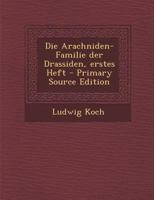 Die Arachniden-Familie Der Drassiden, Erstes Heft 374348384X Book Cover