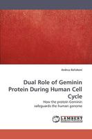 Dual Role of Geminin Protein During Human Cell Cycle 3838308840 Book Cover