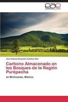 Carbono Almacenado En Los Bosques de La Region Purepecha 3845494883 Book Cover