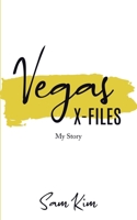 Vegas X-Files: My Story 1662867778 Book Cover