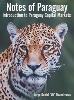 Notes of Paraguay: Introduction to Paraguay Capital Markets 1665769483 Book Cover