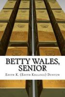Betty Wales, Senior: A Story For Girls 9354844219 Book Cover