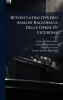 Retori Latini Ovvero Analisi Ragionata Delle Opere Di Cicerone (Italian Edition) 1023900270 Book Cover