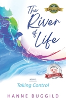 The River of Life: Taking Control B0CJH8YC7G Book Cover
