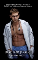 Doctor Jodido: Juegos Sexuales Gay e Historias Explícitas Tabú para Hombres Maduros 3384176936 Book Cover