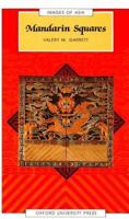 Mandarin Squares: Mandarins and their Insignia (Images of Asia) 0195852397 Book Cover