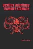 Basilius Valentinus: IZAMON'S STOMACH (BS) 1691059536 Book Cover